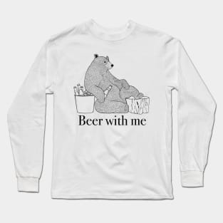 Beer with me, bear holds beer and relaxes Long Sleeve T-Shirt